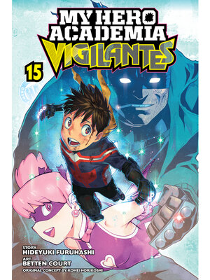 cover image of My Hero Academia: Vigilantes, Volume 15